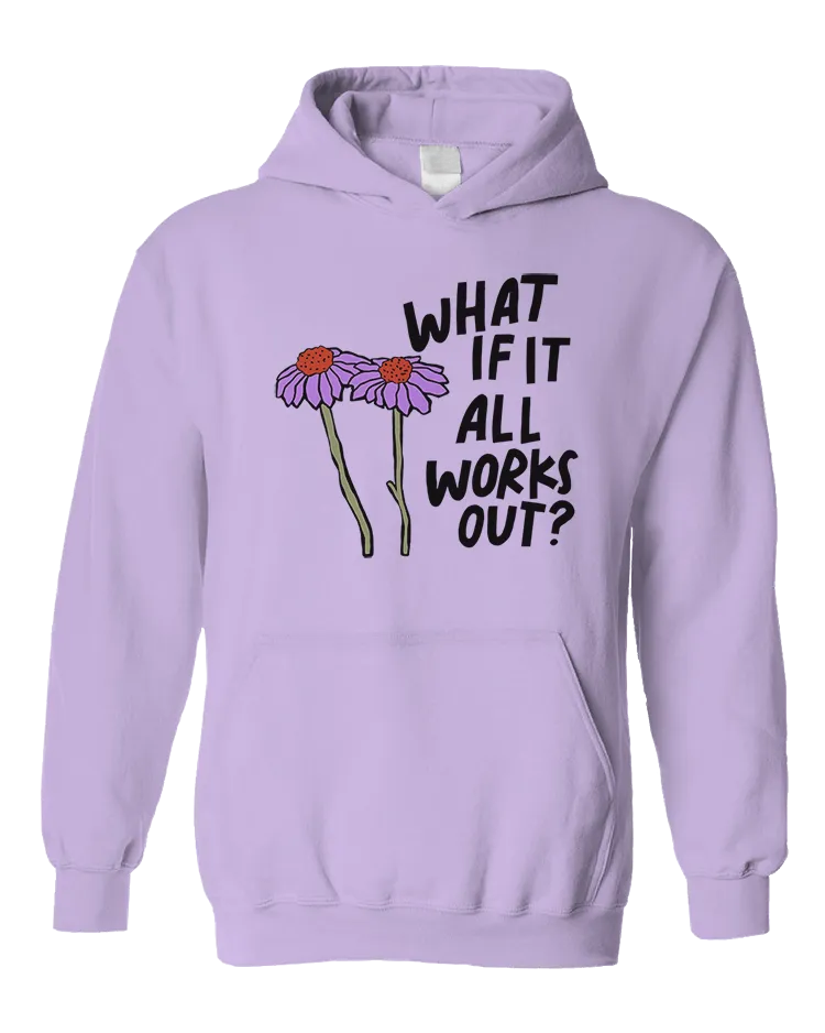 What If It All Works Out? - Hoodie