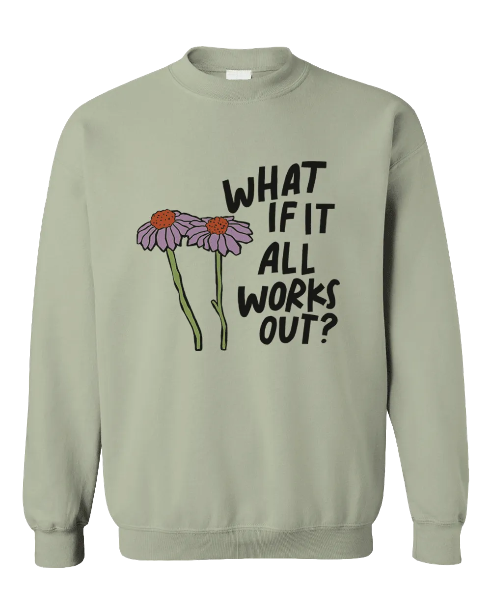 What If It All Works Out? - Sweatshirt